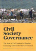 Civil Society Governance : The Role of Civil Society in Shaping Semarang Environmental Governance