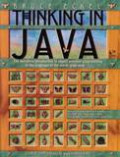 Thinking In Java: The Definitive Introduction To Object-oriented Programming In The Language Of The World Wide Web