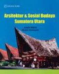 Arsitektur Dan Sosial Budaya Sumatera Utara