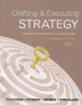 Crafting And Executing Strategy : The Quest For Competitive Advantage Concepts And Cases   Ed. 18