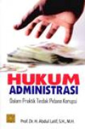 Hukum Administrasi Dalam Praktik Tindak Pidana Korupsi