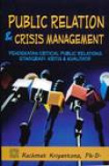 Public Relation And Crisis Management : Pendekatan Critical Public Relations Etnografi Kritis Dan Kualitatif
