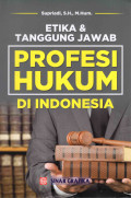 Etika Dan Tanggungjawab Profesi Hukum Di Indonesia