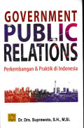 Government Public Relations: Perkembangan dan Praktik di Indonesia