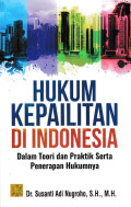 Hukum Kepailitan Di Indonesia: Dalam Teori dan Praktik Serta Penerapan Hukumnya