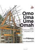 Omo Uma Ume Omah : Jelajah Arsitektur Nusantara yang Belum Usai