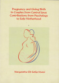 Pregnancy And Giving Birth In Couples From Central Java : Contributions From Psychology To Safe Motherhood