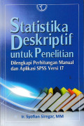 Statistika Deskriptif Untuk Penelitian: Dilengkapi Perhitungan Manual dan Aplikasi SPSS Versi 17