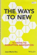 The Ways To New : 15 Paths To Disruptive Innovation