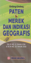 Undang-Undang Paten & Merek Dan Indikasi Geografis: (UU RI NO.13 Tahun 2016 & UU RI No. 20 Tahun 2016)