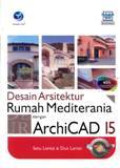 Desain Arsitektur Rumah Mediterania Dengan ArchiCAD 15