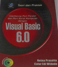 Teori Dan Praktek Interfacing Port Paralel Dan Port Serial Komputer Dengan Visual Basic 6.0