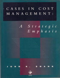 Cases In Cost Management : A Strategic Emphasis
