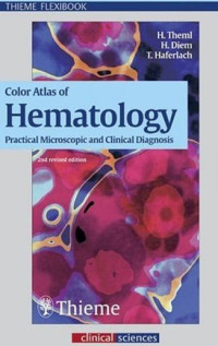 Color Atlas Of Hematology - Pratical Microscopic & Clinical Diagnosis