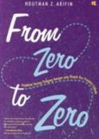 From Zero To Zero: Perjalanan Seorang Pedagang Asongan Yang Menjadi Vice President Citibank