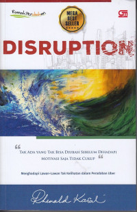 Disruption : Tak Ada Yang Tak Bisa Diubah Sebelum Dihadapi Motivasi Saja Tidak Cukup