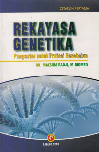 Rekayasa Genetika: Pengantar Untuk Profesi Kesehatan