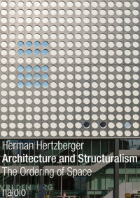 Architecture And Structuralism : The Ordering Of Space