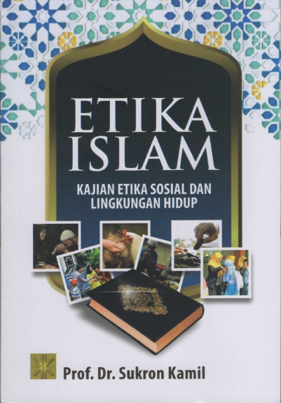 Etika Islam : Kajian Etika Sosial Dan Lingkungan Hidup