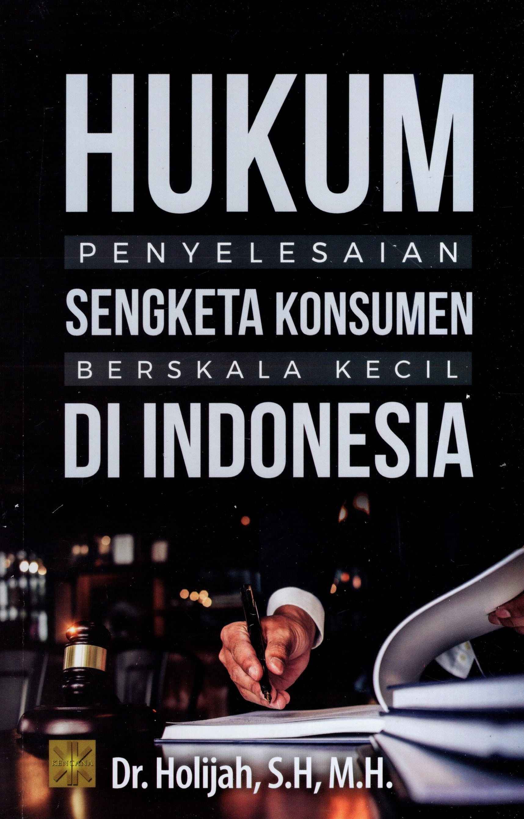 Hukum Penyelesaian Sengketa Konsumen Berskala Kecil Di Indonesia