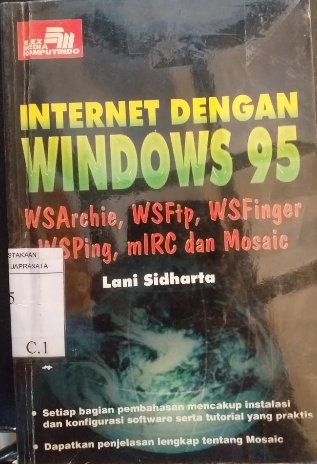 Internet Dengan Windows 95 : WSarchie, WSFtp, WSFinger, WSPing, mIRC dan Mosaic