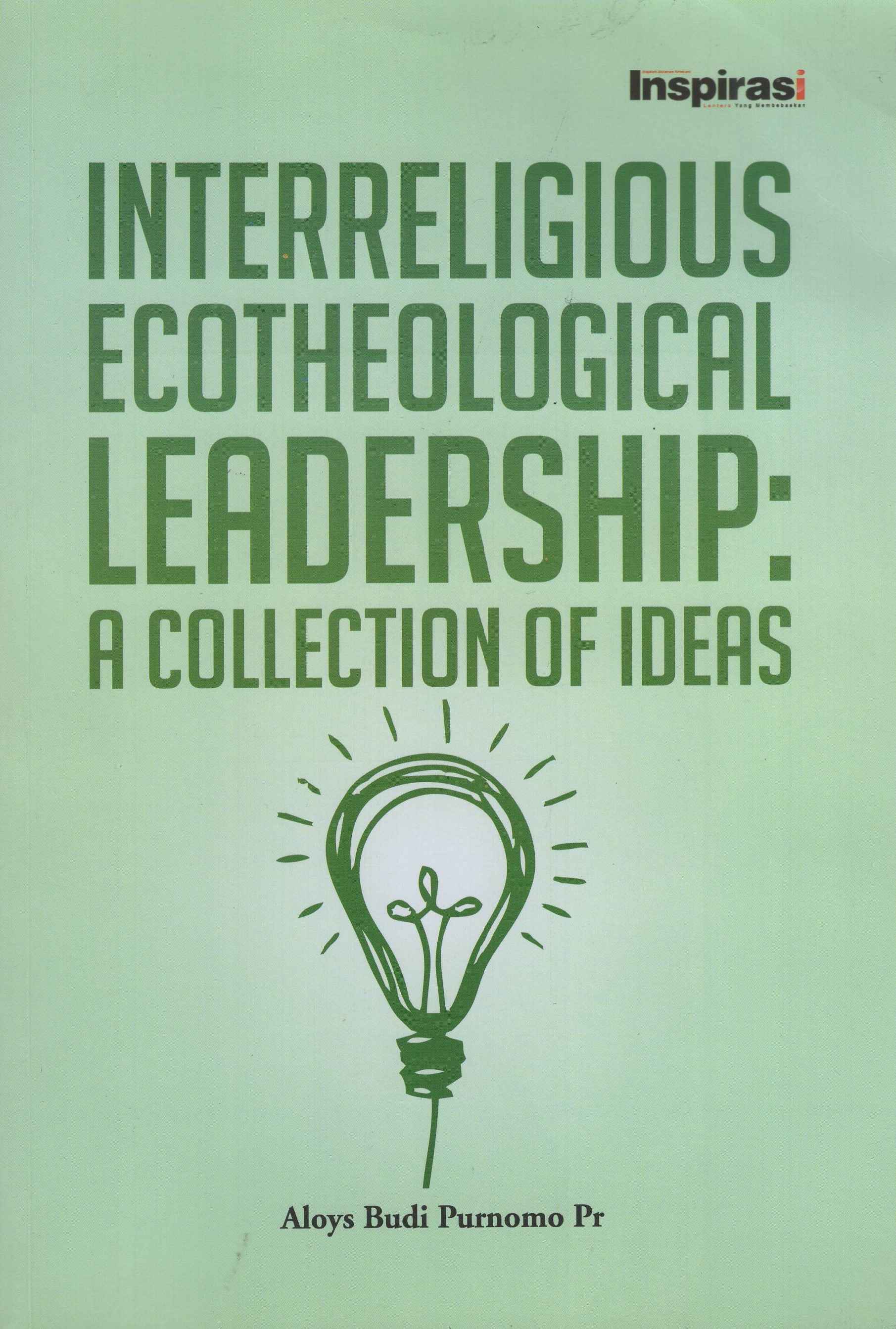 Interreligious Ecotheological Leadership : A Collection of Ideas