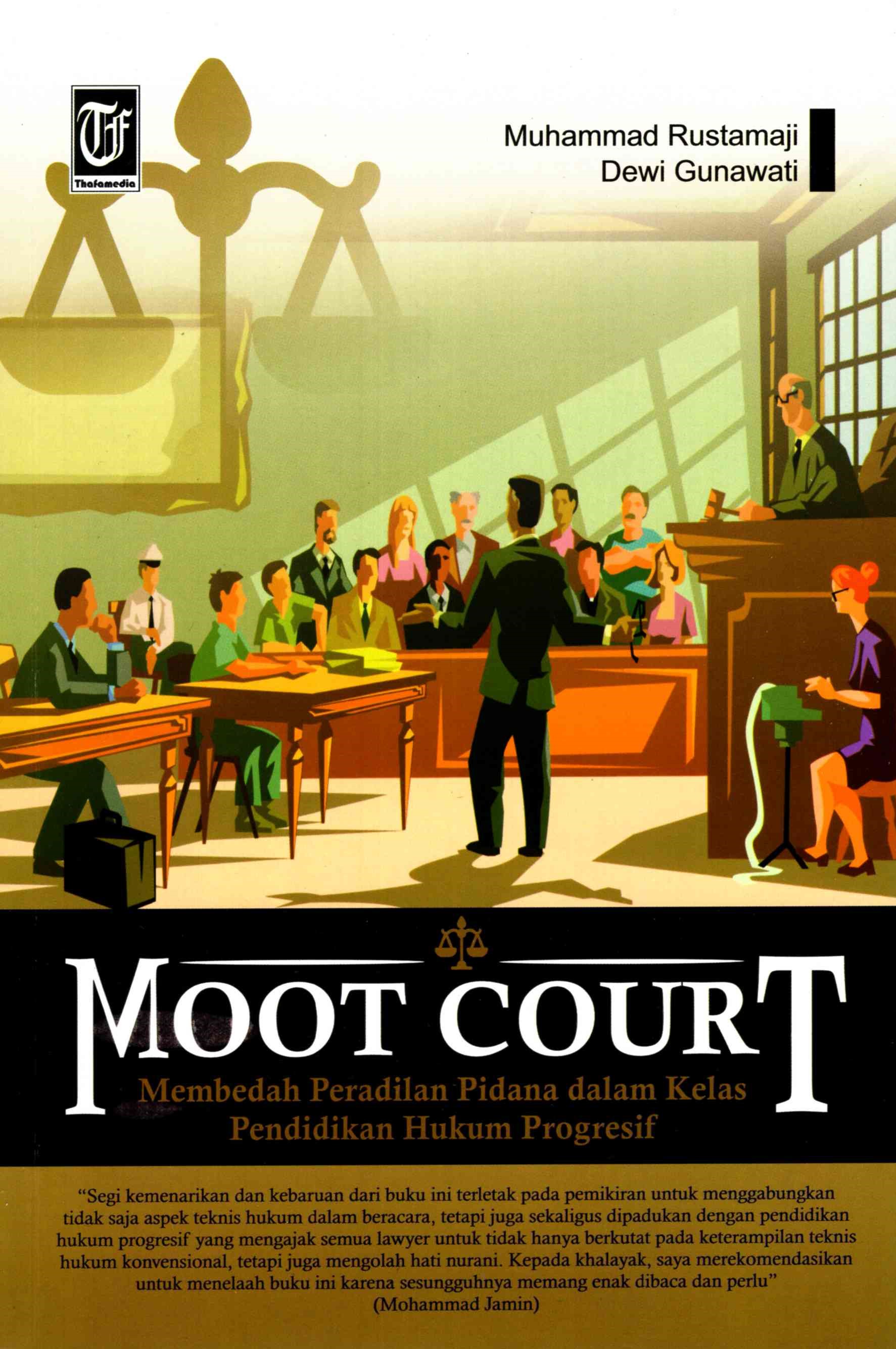 Moot Court: Membedah Peradilan Pidana Dalam Kelas Pendidikan Hukum Progresif