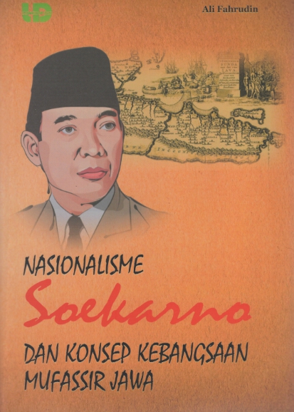 Nasionalisme Soekarno dan Konsep Kebangsaan Mufassir Jawa