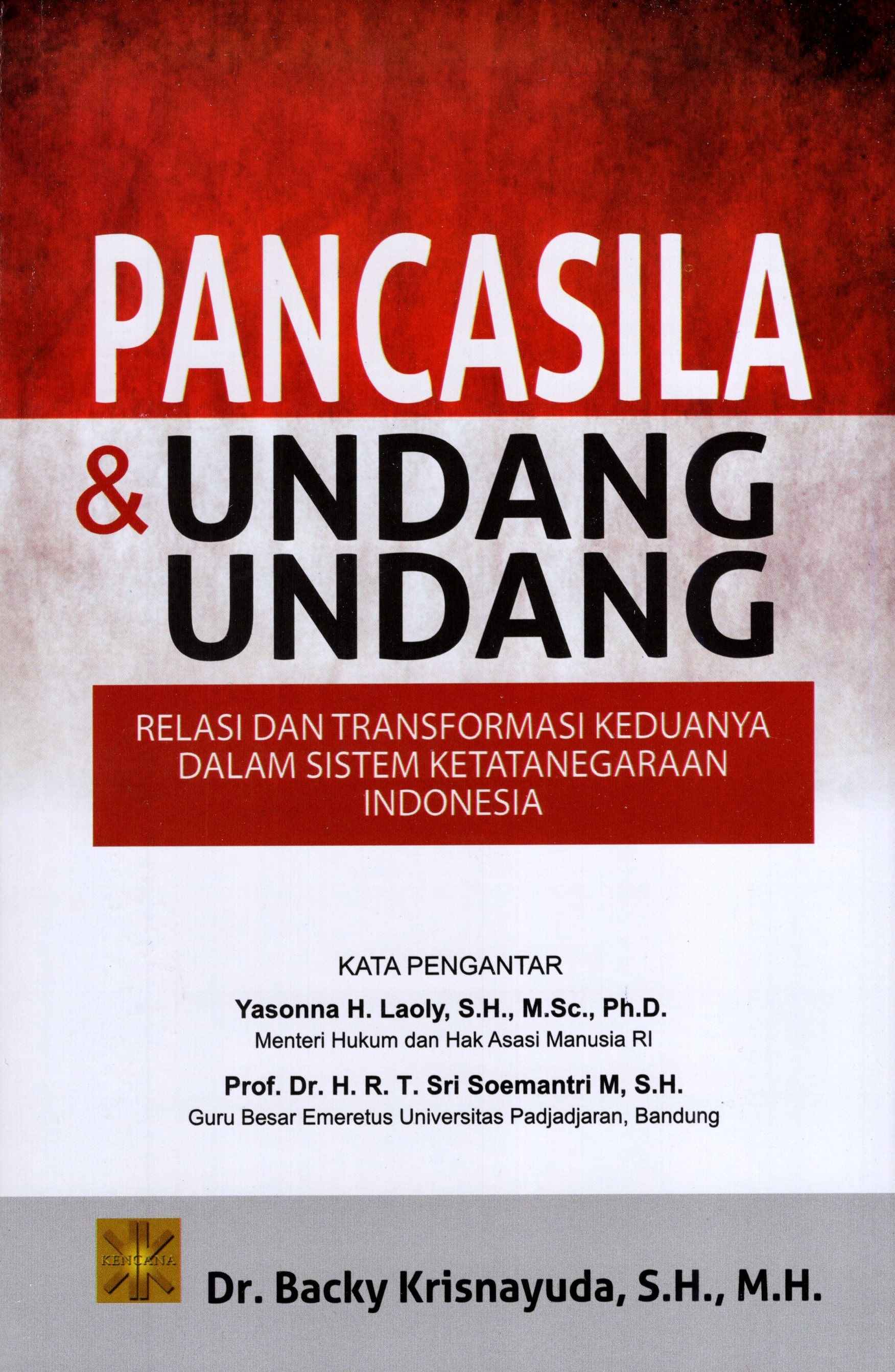 Pancasila & Undang - Undang - Relasi Dan Transformasi Keduanya Dalam Sistem Ketatanegaraan Indonesia