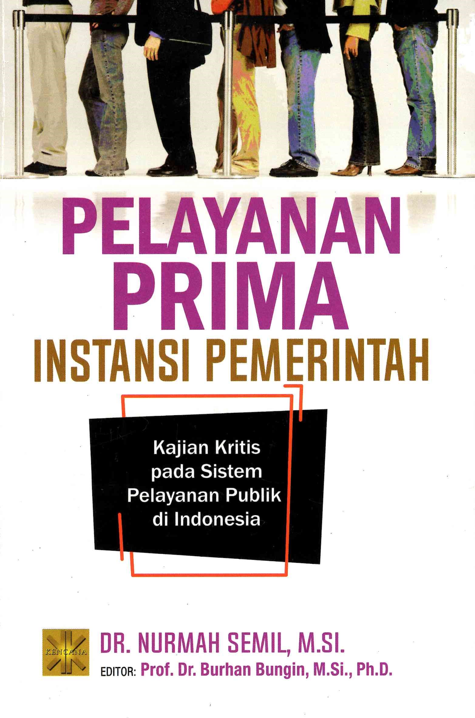 Pelayanan Prima Instansi Pemerintah: Kajian Kritis pada Sistem Pelayanan Publik di Indonesia