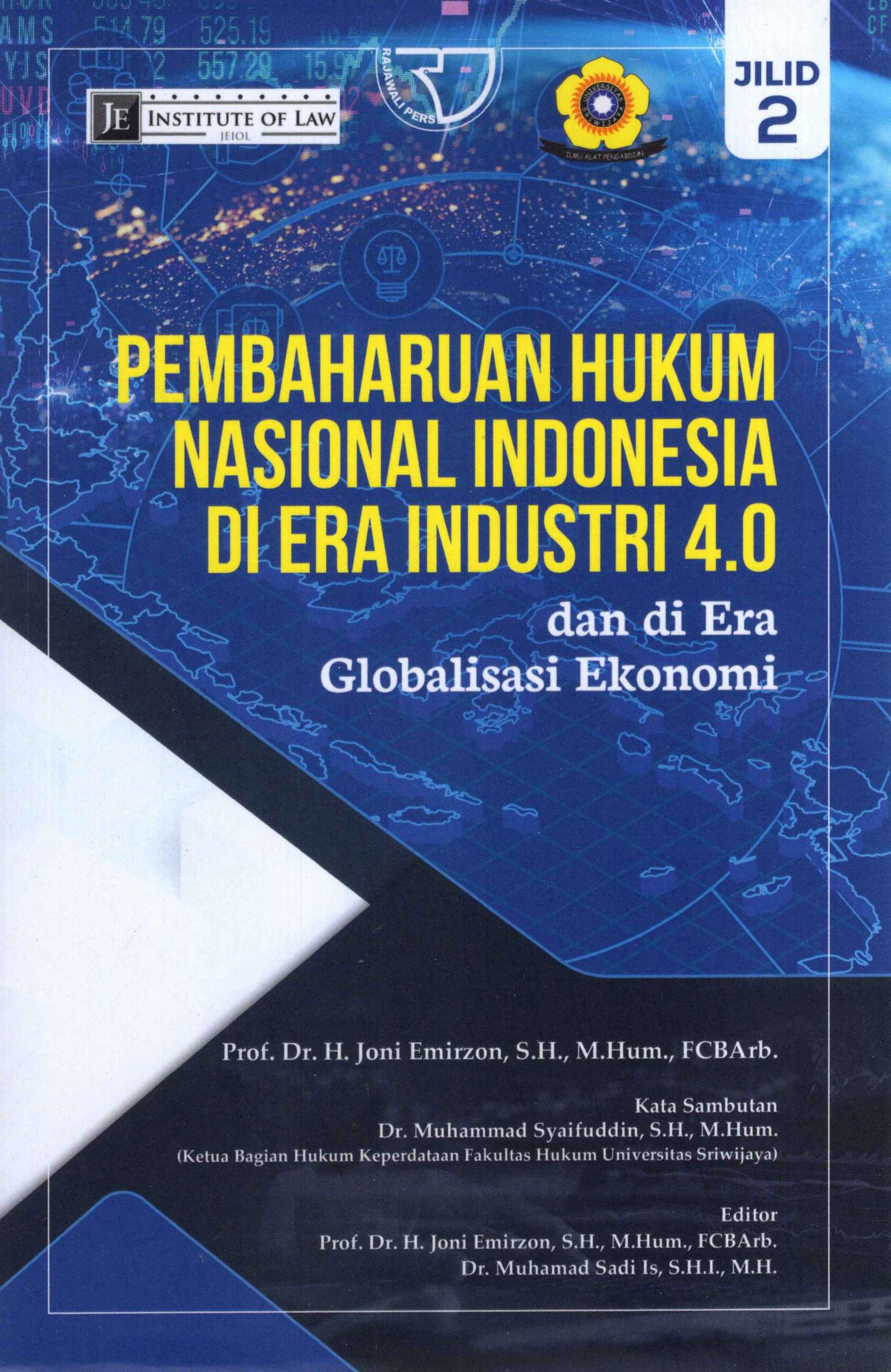 Pembaharuan Hukum Nasional Indonesia Di Era Industri 4.0 Dan Di Era Globalisasi Ekonomi