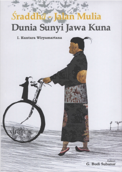 Sraddha - Jalan Mulia : Dunia Sunyi Jawa Kuna