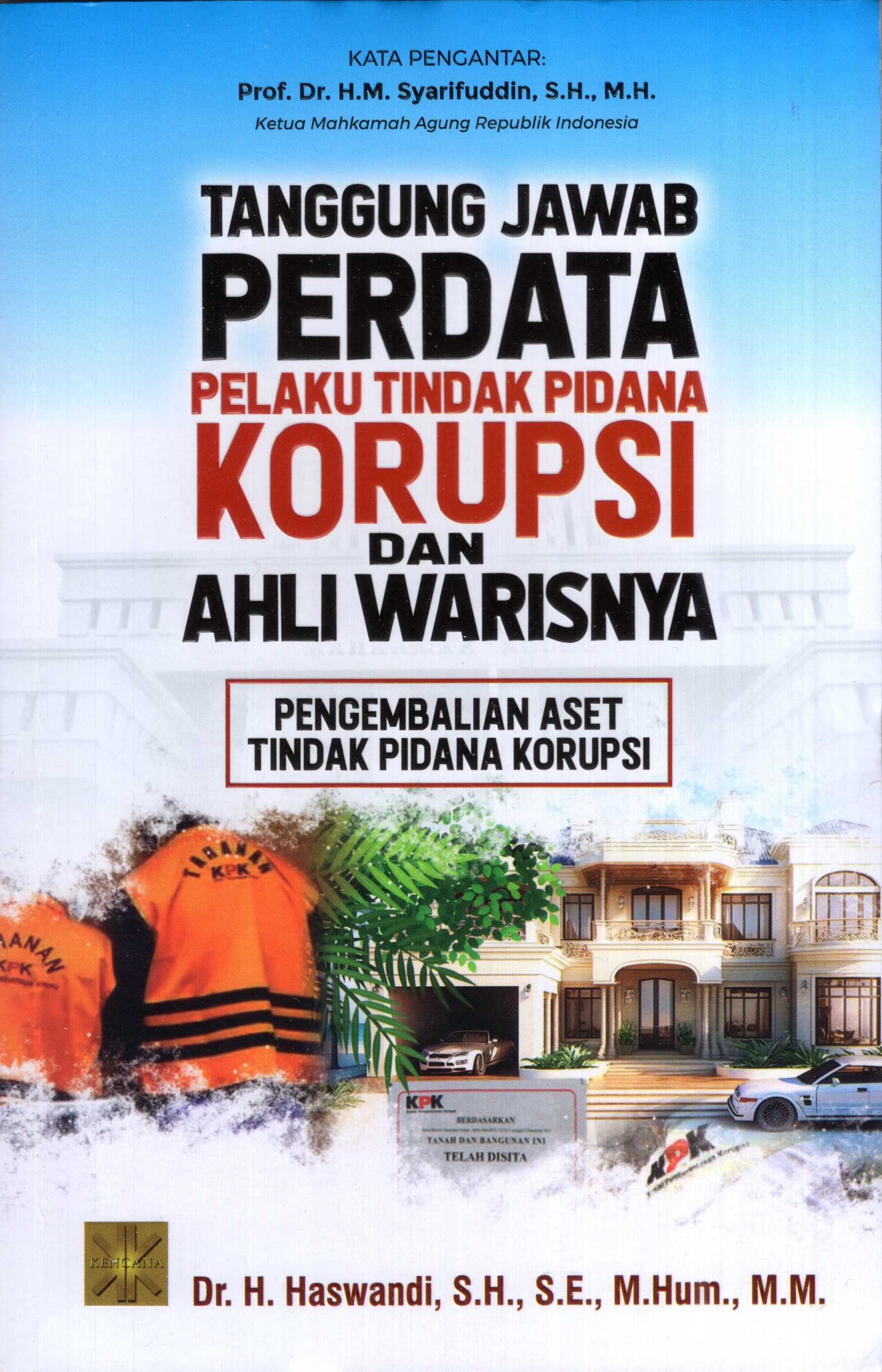 Tanggung Jawab Perdata Pelaku Tindak Pidana Korupsi dan Ahli Warisnya: Pengembalian Aset Tindak Pidana korupsi