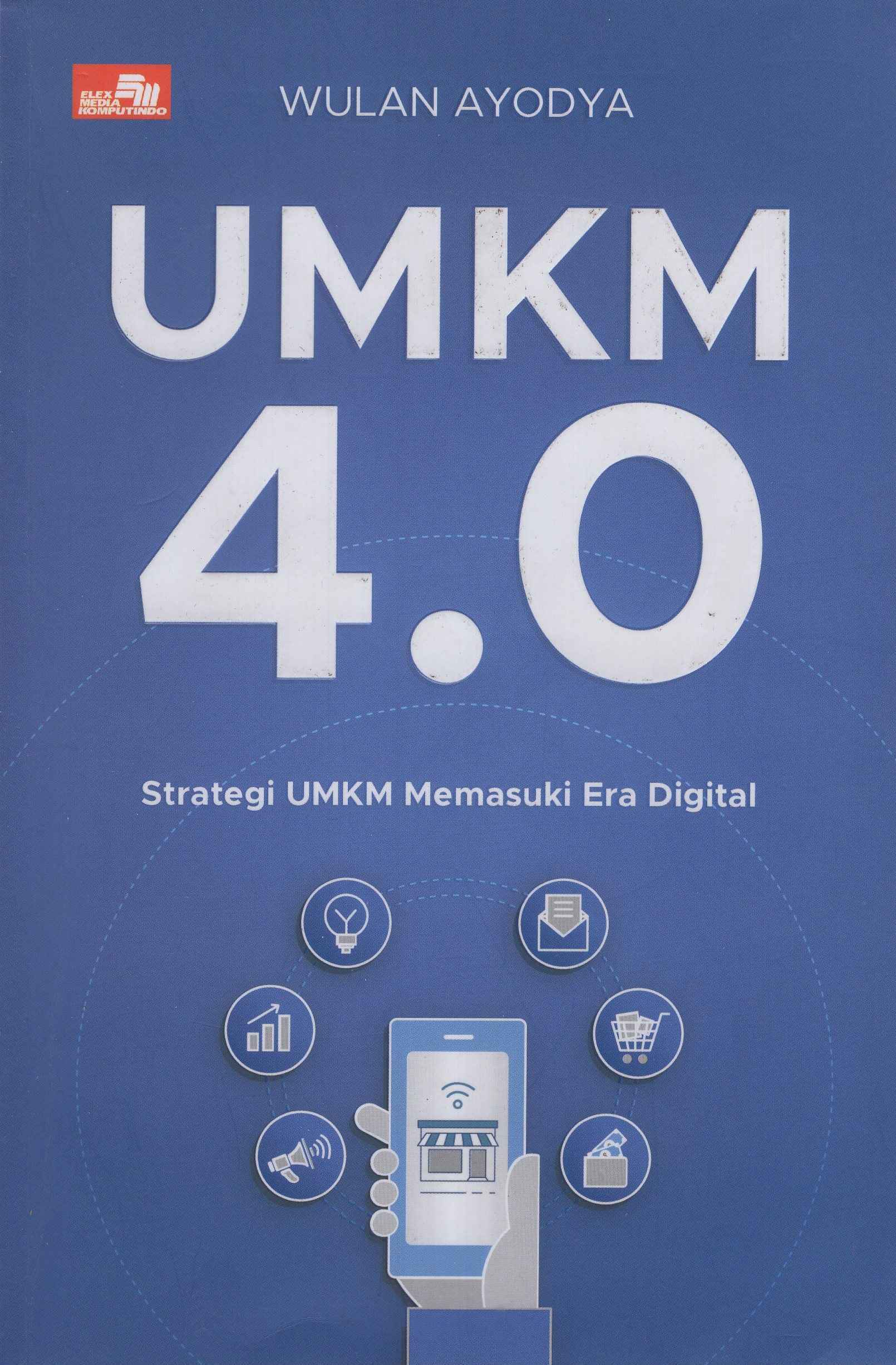 UMKM 4.0 : Strategi UMKM Memasuki Era Digital