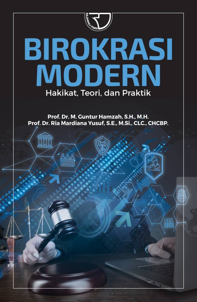 Birokrasi Modern: Hakikat, Teori Dan Praktik