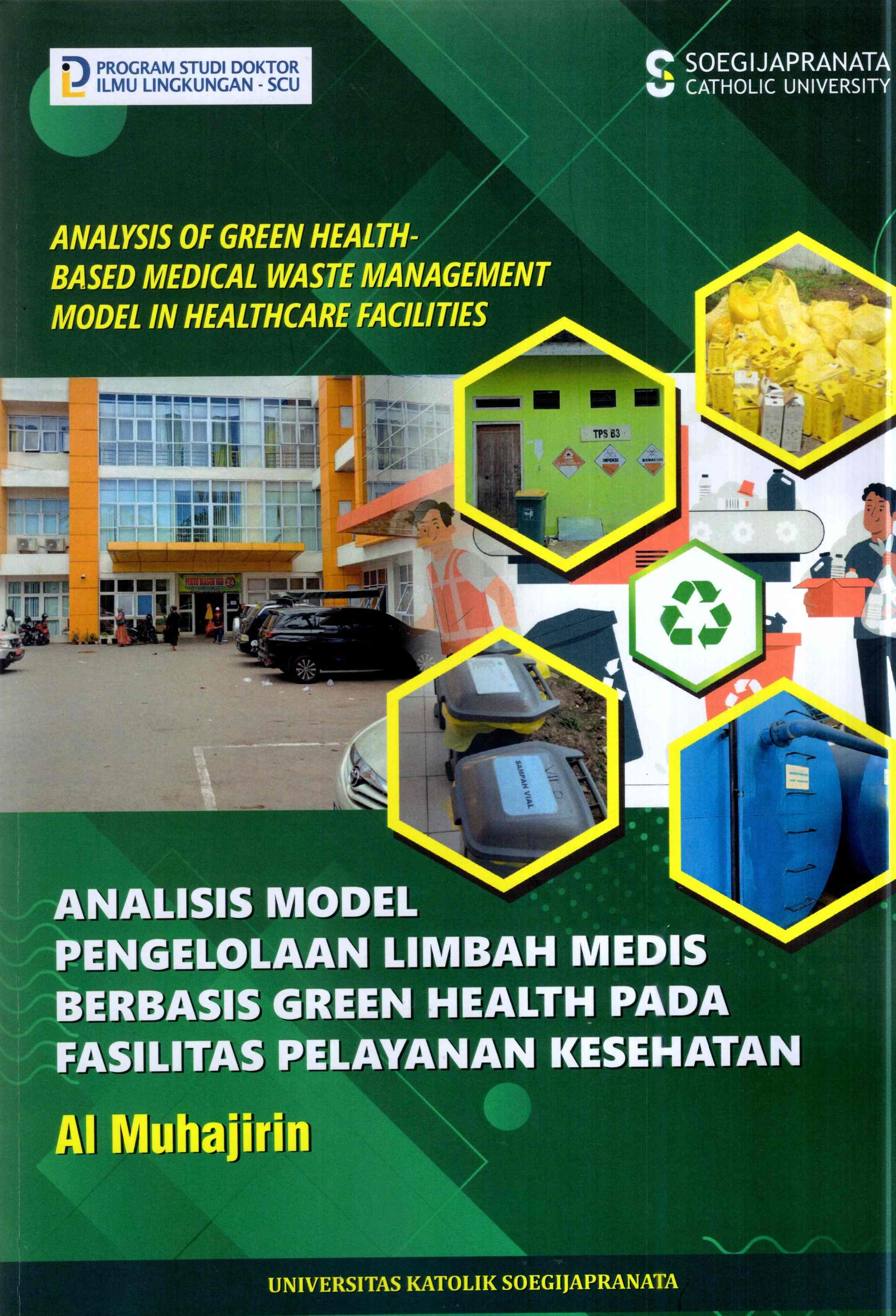 Analisis Model Pengelolaan Limbah Medis Berbasis Green Health pada Fasilitas Pelayanan Kesehatan