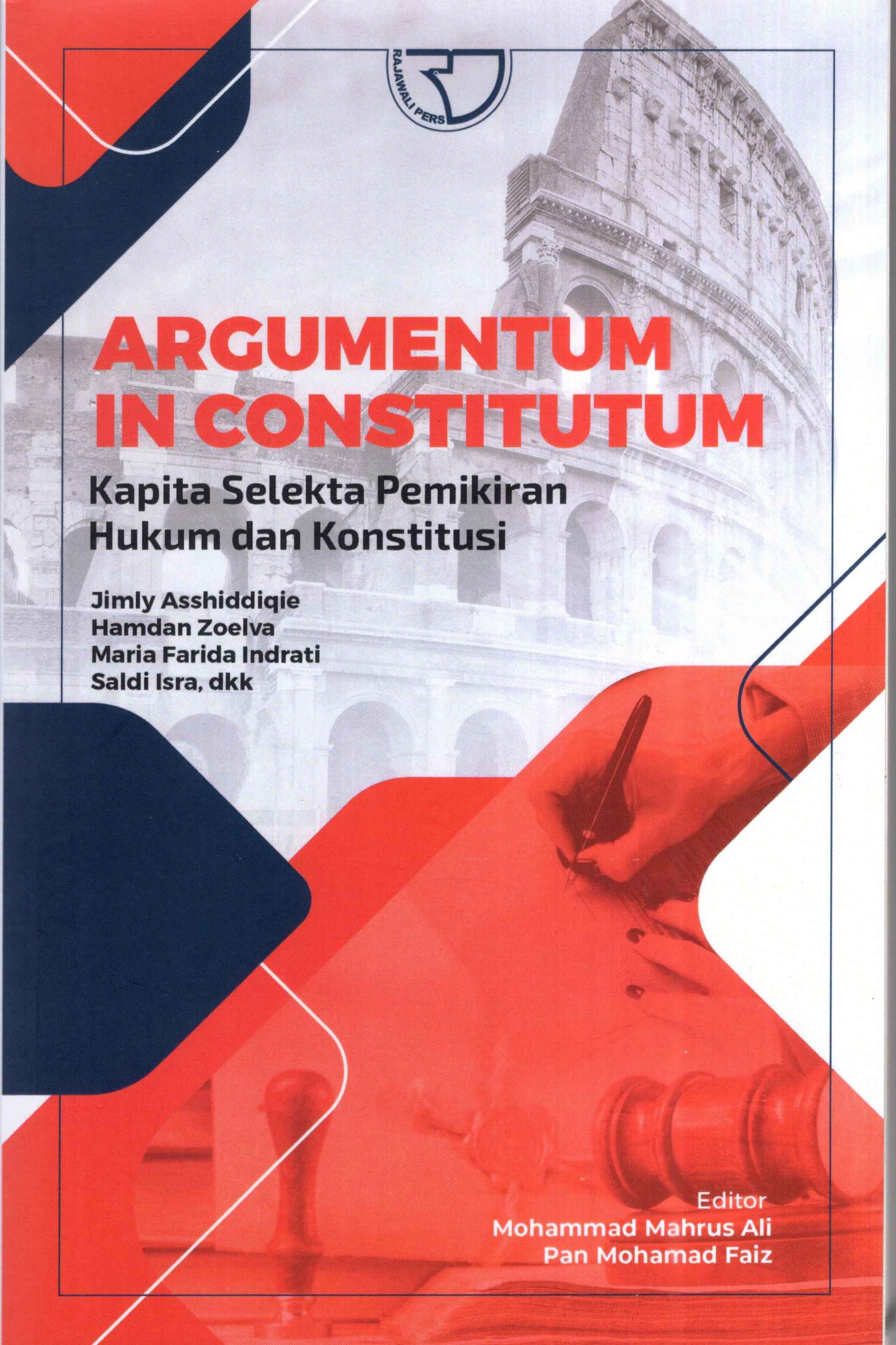 Argumentum In Constitutum: Kapita Selekta Pemikiran Hukum dan Konstitusi