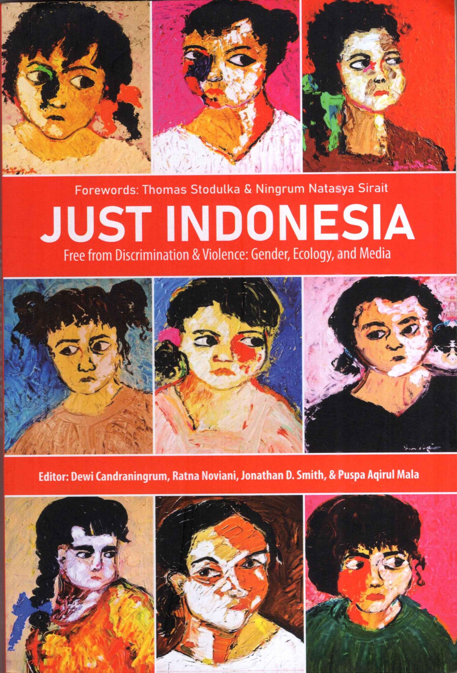 Just Indonesia : Free from Discrimination & Violence: Gender, Ecology and Media