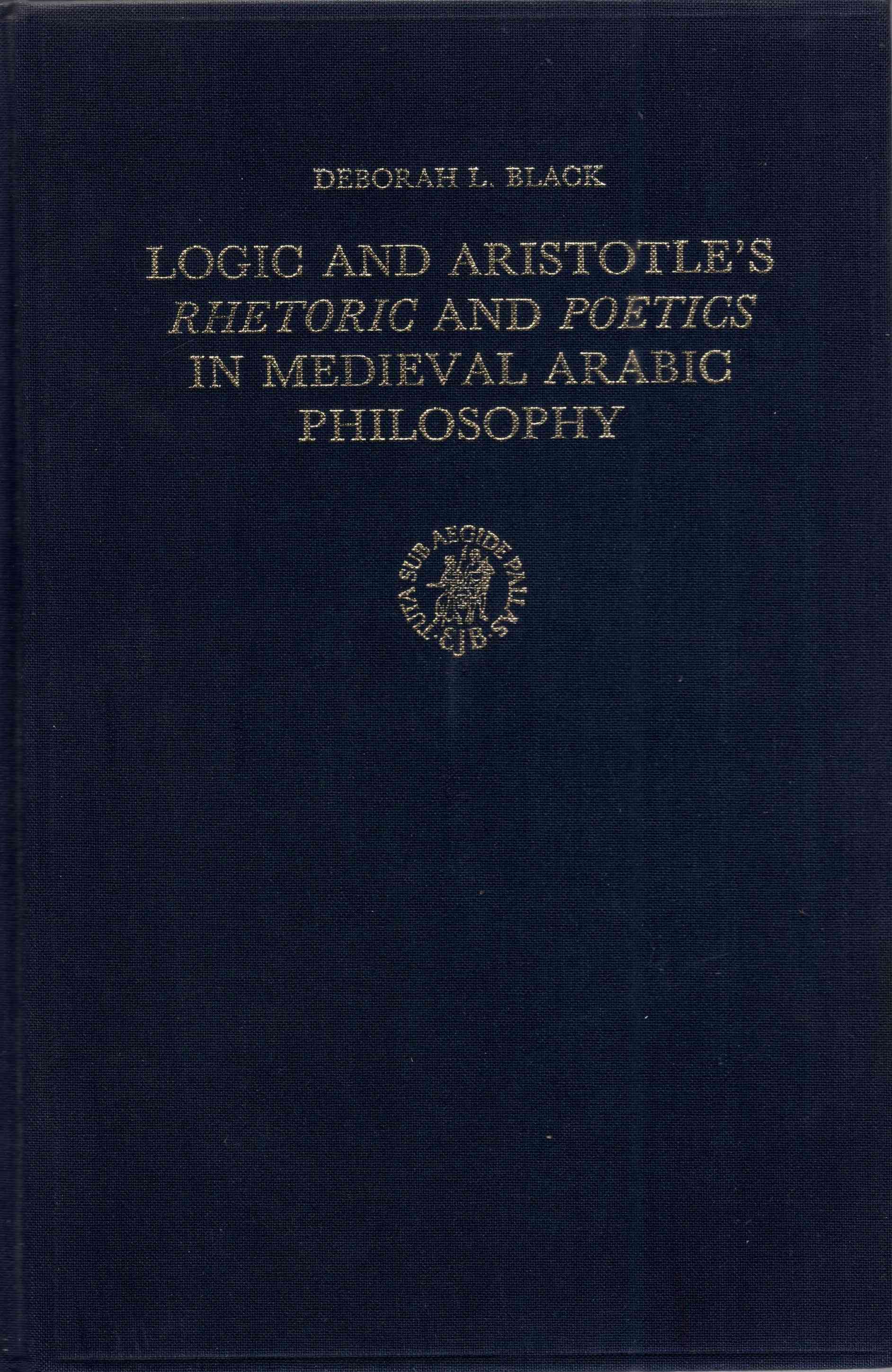 Logic And Aristotle'S Rhetoric And Poetics in Medieval Arabig Philosophy