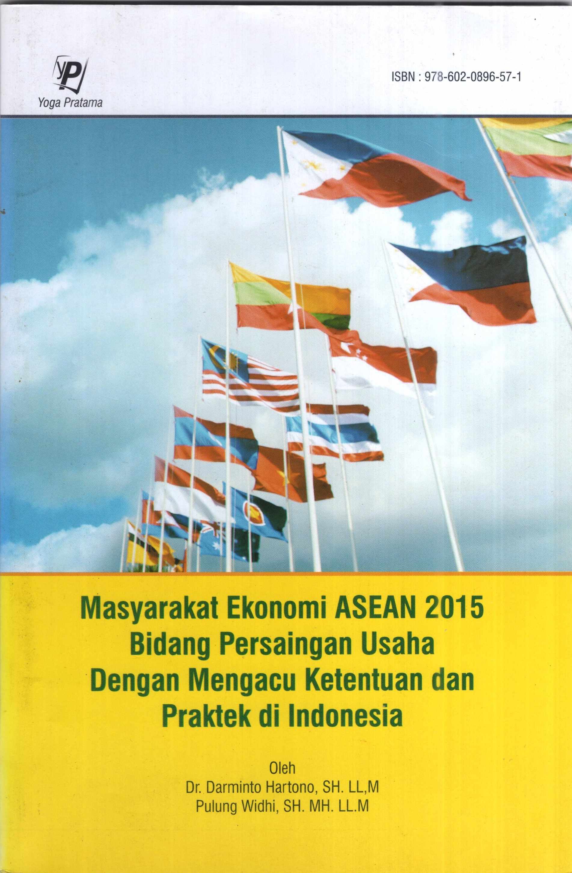 Masyarakat Ekonomi ASEAN 2015 Bidang Persaingan Usaha dengan Mengacu Ketentuan dan Praktek di Indonesia