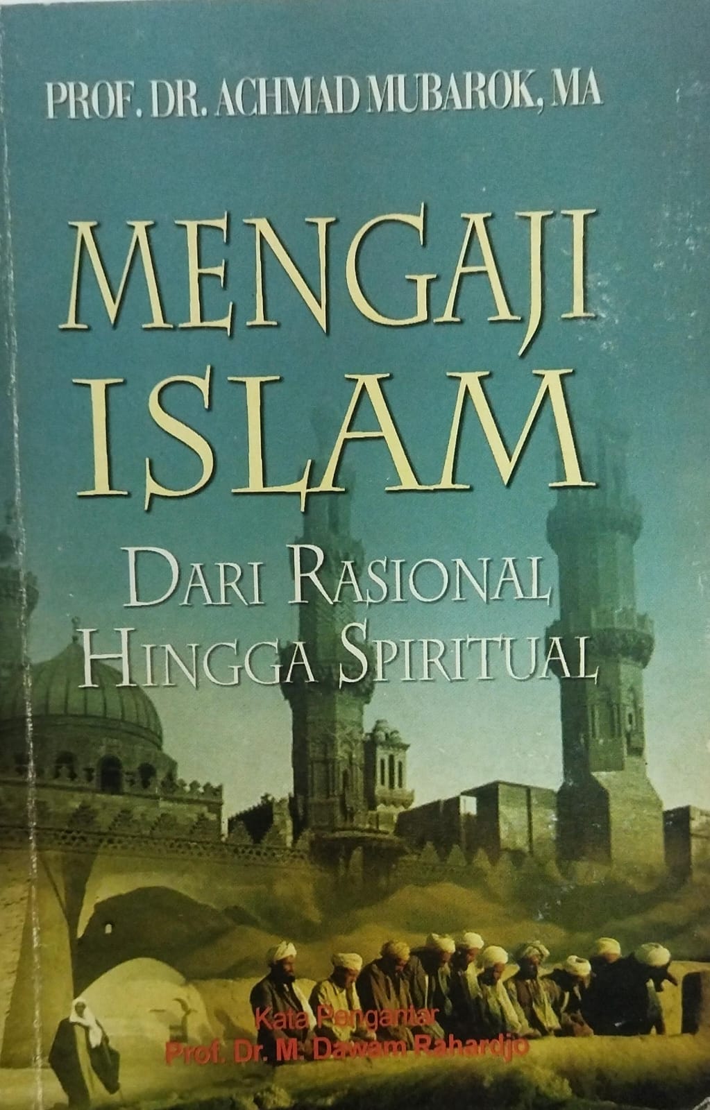 Mengaji Islam - Dari Rasional Hingga Spiritual
