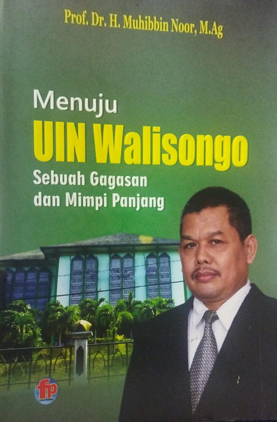 Menuju UIN Walisongo -Sebuah Gagasan dan Mimpi Panjang