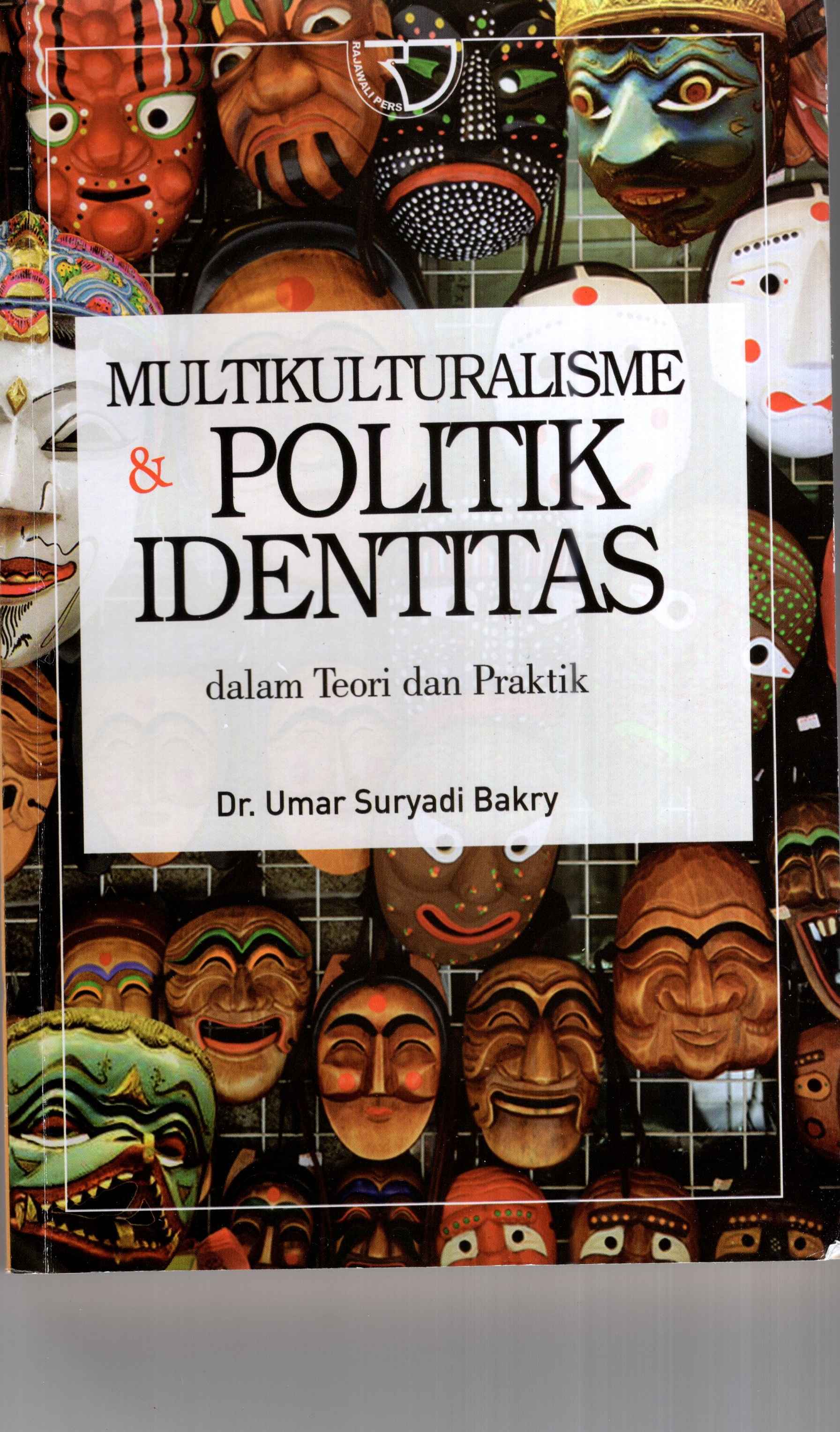 Multikulturalisme & Politik Identitas dalam Teori dan Praktik