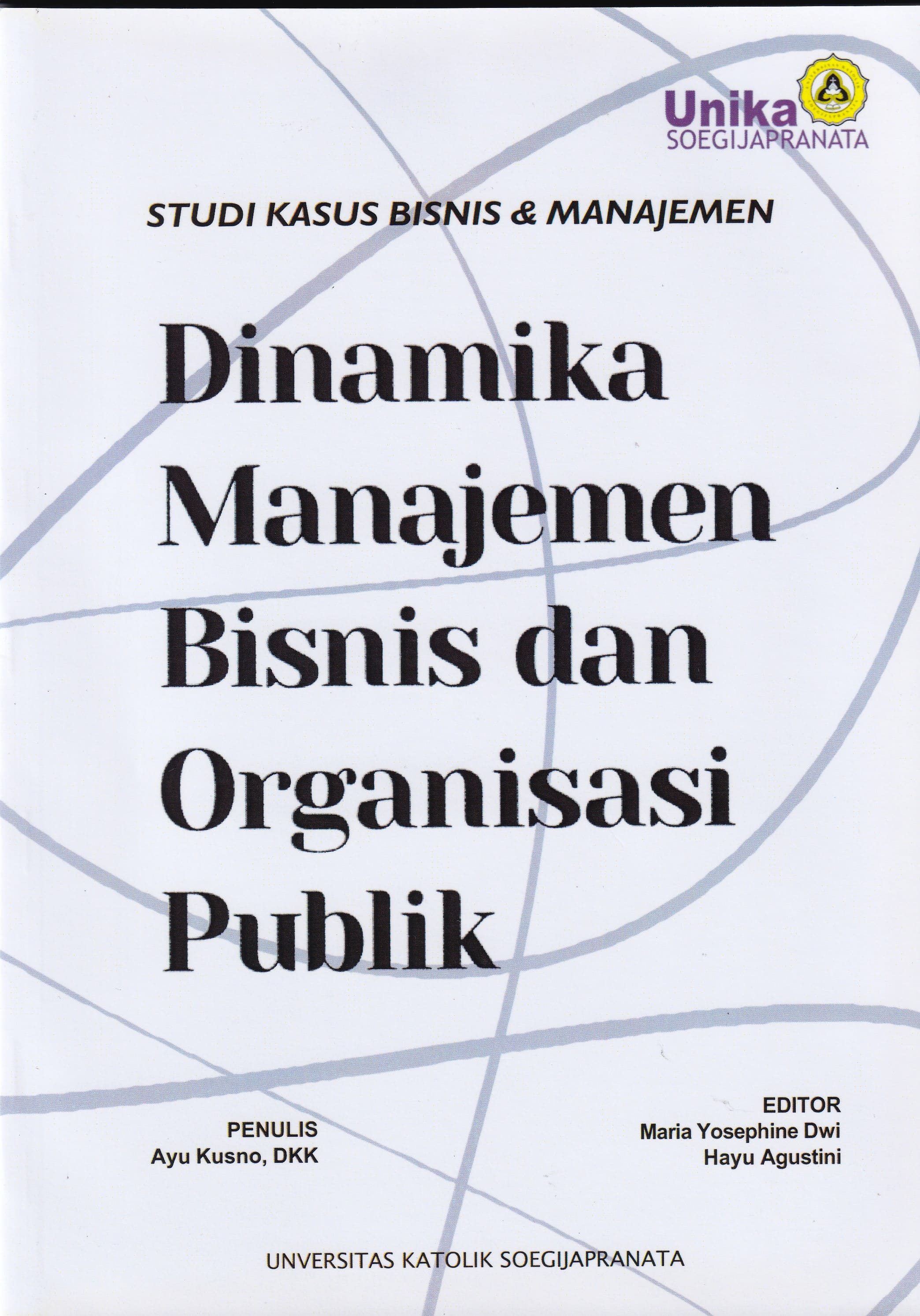 Studi Kasus Bisnis & Manajemen : Dinamika Manajemen Bisnis dan Organisasi Publik
