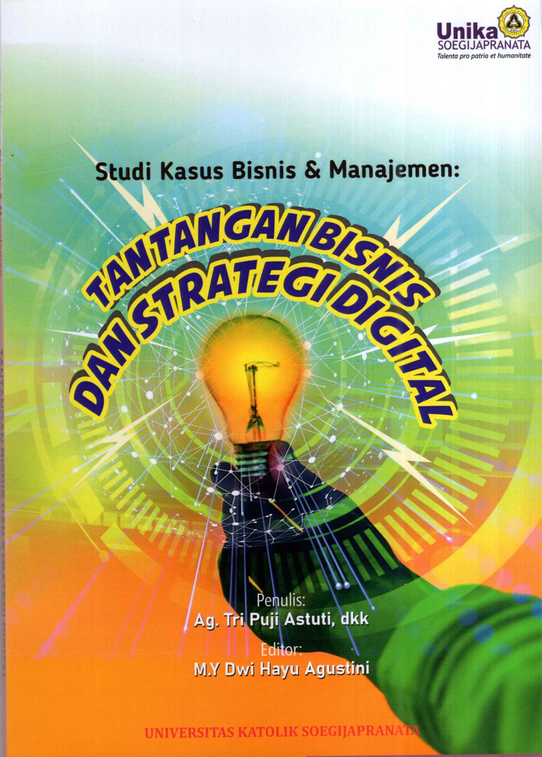 Studi Kasus Bisnis & Manajemen : Tantangan Bisnis dan Strategi Digital