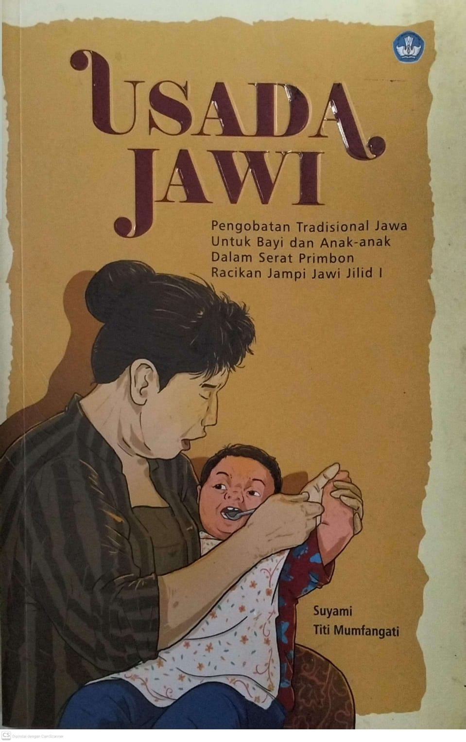 Usada Jawi - Pengobatan Tradisional Jawa untuk Bayi dan Anak - Anak dalam Serat Primbon Racikan  Jampi Jawi Jilid 1