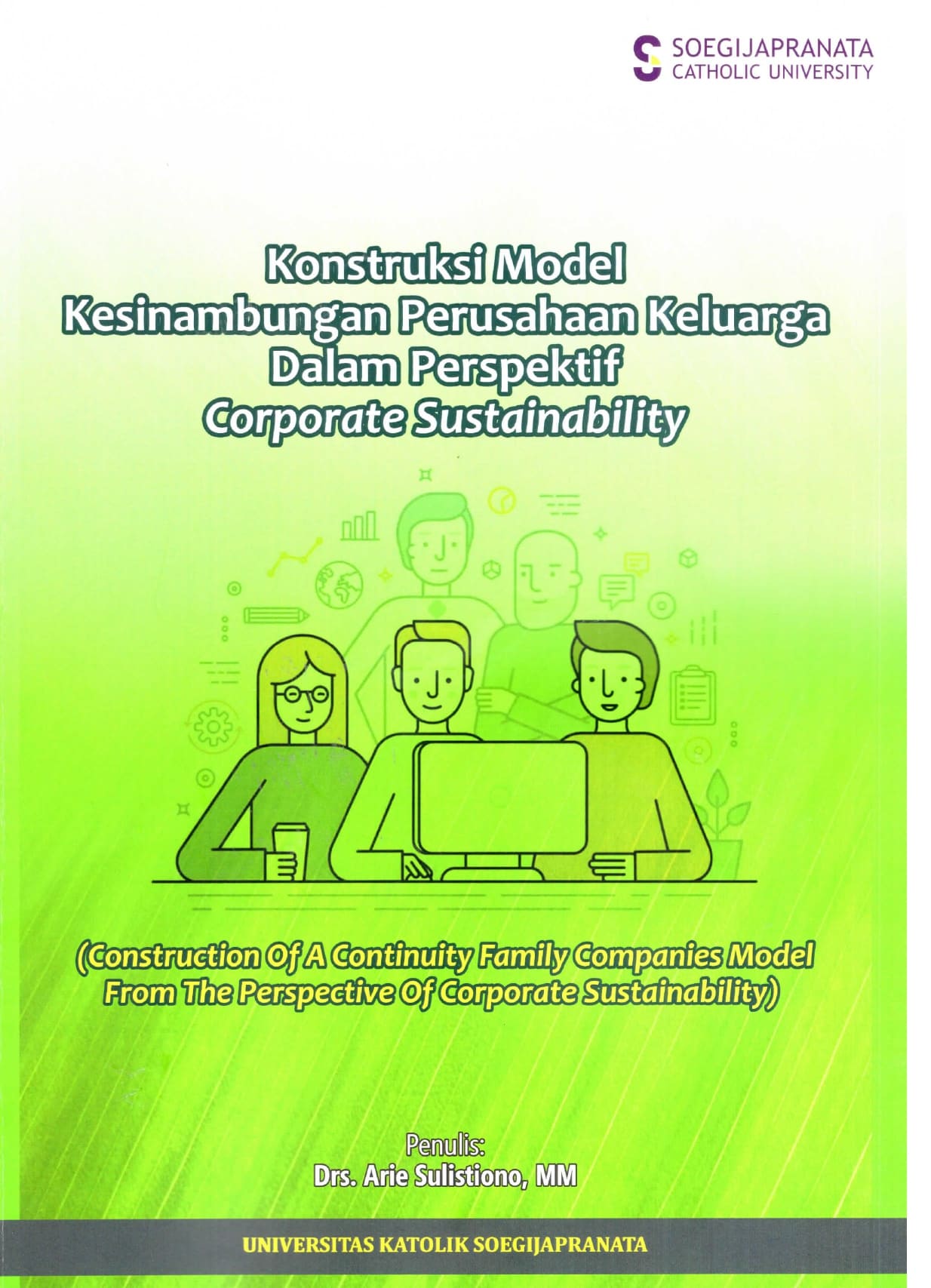 Konstruksi Model Kesinambungan Perusahaan Keluarga Dalam Perspektif Corporate Sustainability