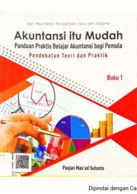 Akuntansi itu Mudah(panduan Praktis Belajar Akuntansi bagi Pemula)