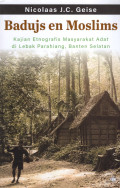 Badujs en Moslims : Kajian Etnografis Masyarakat Adat di Lebak Parahiang, Banten Selatan