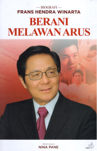 Berani Melawan Arus - Biografi Frans Hendra Winarta